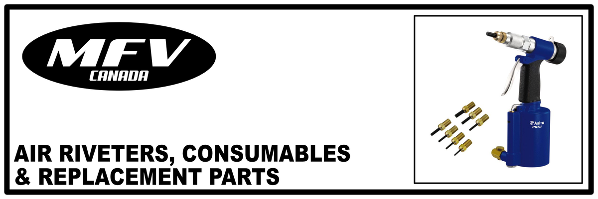 Air Riveters, Consumables & Replacement Parts - MFV-CANADA | MUNRO INDUSTRIES mfv-10030113